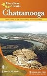 Five-Star Trails: Chattanooga: Your Guide to the Area's Most Beautiful Hikes Five-Star Trails: Chattanooga: Your Guide to the Area's Most Beautiful Hikes