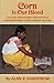 Corn Is Our Blood: Culture and Ethnic Identity in a Contemporary Aztec Indian Village (The Civilization of American Indian Series, Vol 206)