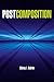 Postcomposition by Sidney I. Dobrin