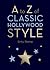 A to Z of Classic Hollywood Style