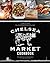 The Chelsea Market Cookbook...