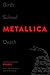 Birth School Metallica Deat...