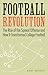 Football Revolution: The Rise of the Spread Offense and How It Transformed College Football