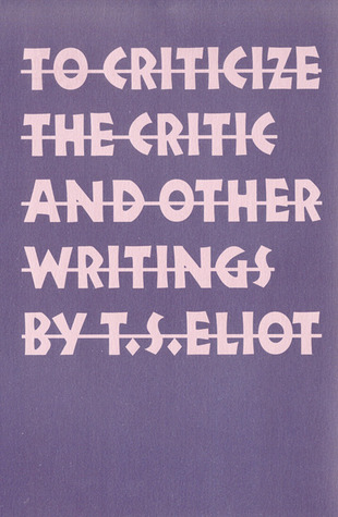 To Criticize the Critic and Other Writings (Paperback)