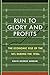 Run to Glory and Profits: T...