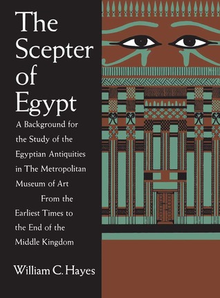 The Scepter of Egypt: A Background for the Study of the Egyptian Antiquities in The Metropolitan Museum of Art. Vol. 1, From the Earliest Times to the End of the Middle Kingdom