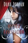 Oscura fascinación by Dana Jordan