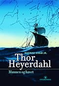 Thor Heyerdahl: Mannen og havet