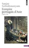 L'Empire portugais d'Asie, 1500 1700