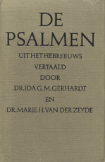 De psalmen: uit het Hebreeuws vertaald door Dr. Ida G.M. Gerhardt en Dr. Marie H. van der Zeyde