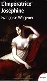 L'Impératrice Joséphine, 1763-1814