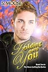 Holding onto You by S. Moose Holding onto You by S. Moose