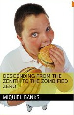 Descending From The Zenith To The Zombified Zero [Kindle Edition]