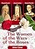 The Women of the Wars of the Roses: Elizabeth Woodville, Margaret Beaufort and Elizabeth of York