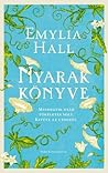 Nyarak könyve by Emylia Hall Nyarak könyve by Emylia Hall