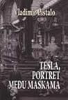 Tesla, portret među maskama by Vladimir Pištalo