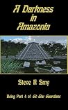 A Darkness in Amazonia