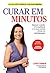 Curar em Minutos by Louise Fannon