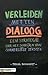 Verleiden met een dialoog.