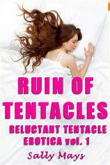 Ruin Of Tentacles (Reluctant Tentacle Erotica) (Secret Garden Tentacle Erotica 1)