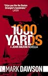 1000 Yards by Mark  Dawson