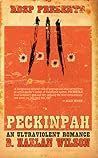 Peckinpah: An Ultraviolent Romance