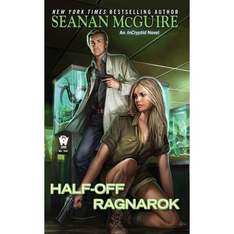 Half Off Ragnarok Incryptid 3 By Seanan Mcguire