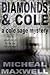 Diamonds and Cole by Micheal Maxwell
