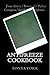 Antifreeze Cookbook: True Story / Betrayal / Police Corruption / And Political Indifference