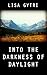 Into the Darkness of Daylight