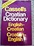 Cassell's New English-Croatian and Croatian-English Dictionary