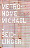 Metronome by Michael J. Seidlinger