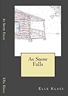 As Snow Falls by Elle Klass