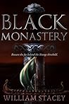 Black Monastery by William Stacey