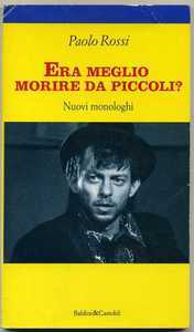 Era meglio morire da piccoli?: Nuovi monologhi (Paperback)