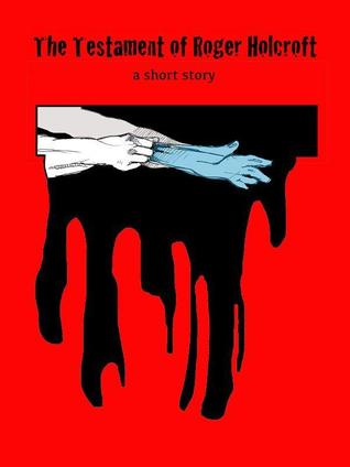 The Testament of Roger Holcroft