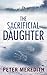The Sacrificial Daughter by Peter     Meredith