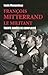 François Mitterrand, le militant : trente années de complicité