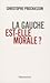 La gauche, est-elle morale?