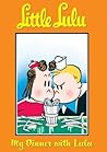 My Dinner With Lulu (Little Lulu: Graphic Novels: Volume 1)