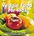 Veggie Food for Kids