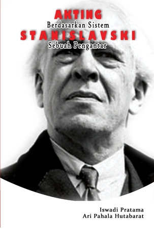 Akting Berdasarkan Sistem Stanislavski, Sebuah Pengantar
