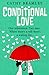 Conditional Love