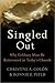 Singled Out: Why Celibacy Must Be Reinvented in Today's Church