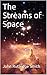 The Streams of Space by John Rutledge Smith