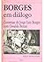 Borges em diálogo: conversas de Jorge Luis Borges com Osvaldo Ferrari