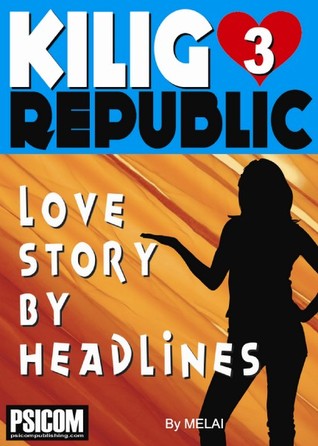 Love Story by Headlines (Kilig Republic, #3)
