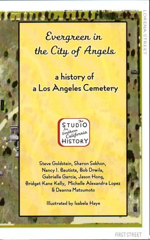 Evergreen in the City of Angels: a history of a Los Angeles cemetery