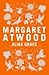 Alias Grace by Margaret Atwood