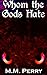 Whom the Gods Hate (God & Mortals, #2)